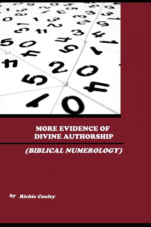 Cover of the book More Evidence of Divine Authorship (Biblical Numerology) by Richie Cooley, Richie Cooley