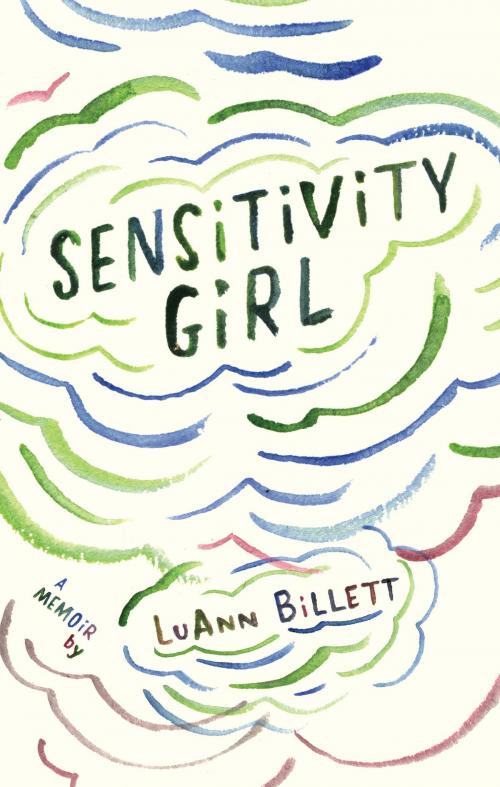 Cover of the book Sensitivity Girl by LuAnn Billett, LuAnn Billett