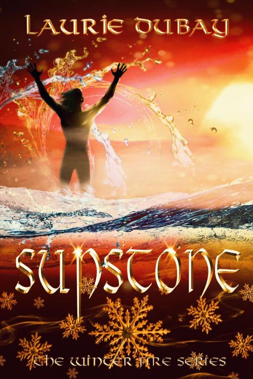 Cover of the book Sunstone (Book IV of the Winter Fire Series) by Laurie Dubay, Laurie Dubay