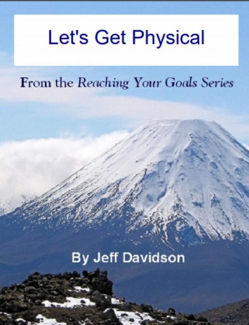 Cover of the book Let's Get Physical by Jeff Davidson, Jeff Davidson