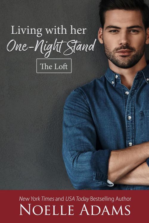 Cover of the book Living with Her One-Night Stand by Noelle Adams, Noelle Adams