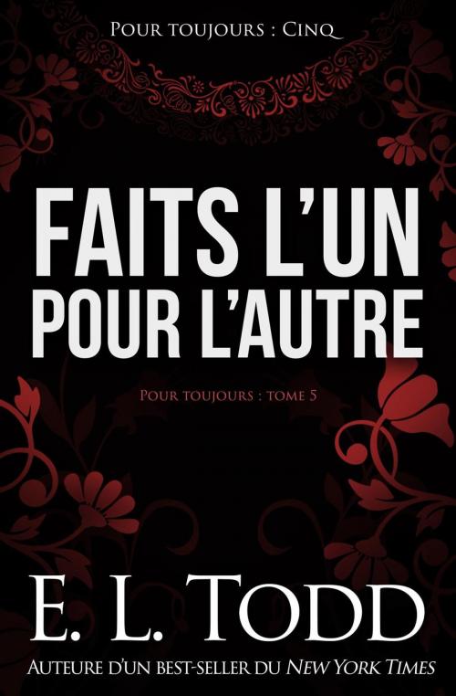 Cover of the book Faits l’un pour l’autre by E. L. Todd, E. L. Todd