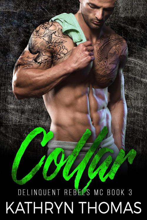 Cover of the book Collar: A Bad Boy Motorcycle Club Romance by Kathryn Thomas, eBook Publishing World