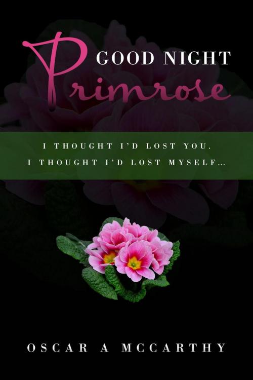 Cover of the book Good Night Primrose by Oscar A McCarthy, Oscar A McCarthy