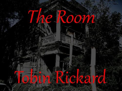 Cover of the book The Room by Tobin Rickard, Poor Man Publishing
