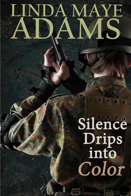 Cover of the book Silence Drips into Color by Linda Maye Adams, Linda Maye Adams