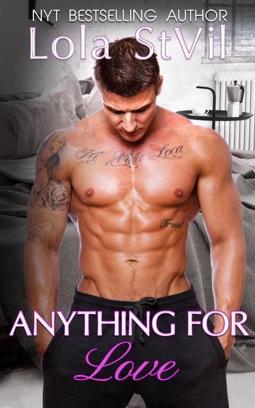 Cover of the book Anything For Love (The Hunter Brothers Book 1) by Lola StVil, Lola StVil