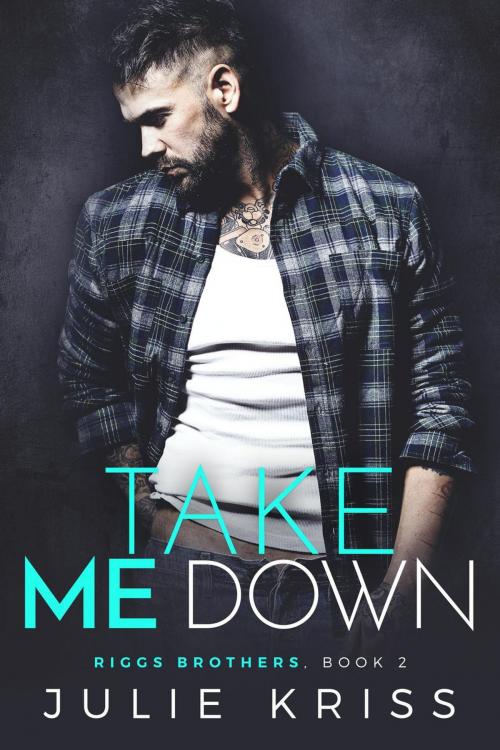 Cover of the book Take Me Down by Julie Kriss, Five Doors Creative