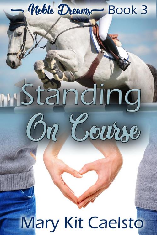 Cover of the book Standing On Course by Mary Kit Caelsto, Charmed Chicken Media