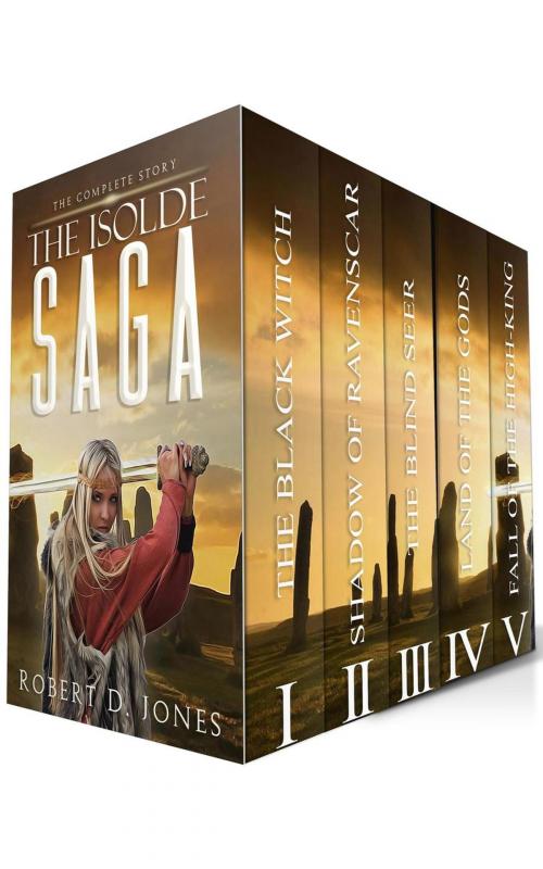 Cover of the book The Isolde Saga Boxset by Robert D. Jones, Robert D. Jones