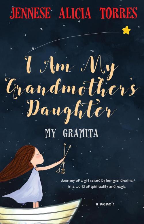 Cover of the book I Am My Grandmother's Daughter by Jennese Alicia Torres, La Diva Latina
