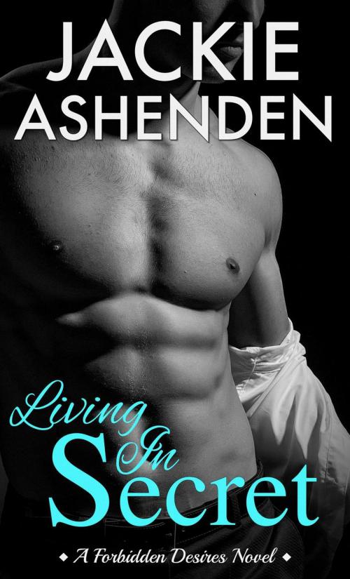 Cover of the book Living In Secret by Jackie Ashenden, Jackie Ashenden