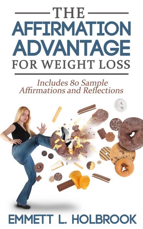 Cover of the book The Affirmation Advantage For Weight Loss by EMMETT L. HOLBROOK, DunnAndDunegan