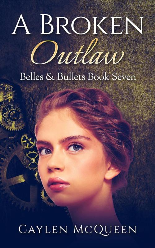 Cover of the book A Broken Outlaw by Caylen McQueen, Caylen McQueen