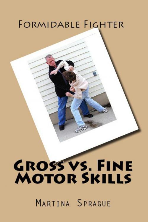 Cover of the book Gross vs. Fine Motor Skills by Martina Sprague, Martina Sprague