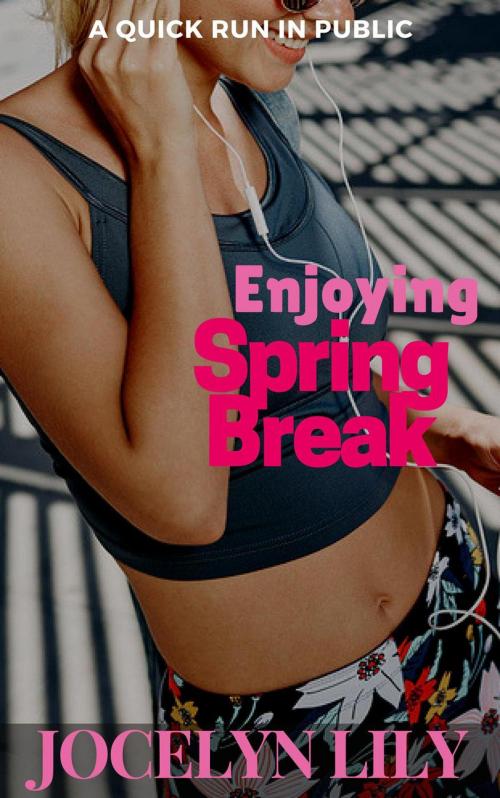Cover of the book Enjoying Spring Break by Jocelyn Lily, Jocelyn Lily