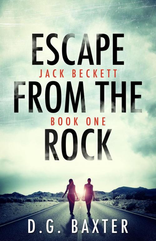Cover of the book Escape From the Rock by D.G. Baxter, D.G. BAXTER