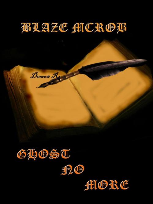Cover of the book Ghost No More by Blaze McRob, Blazing Owl Press