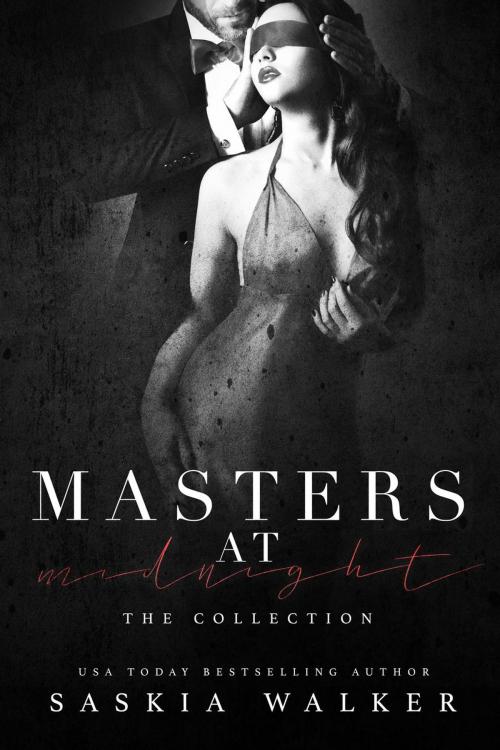 Cover of the book Masters at Midnight ~ The Collection by Saskia Walker, Saskia Walker