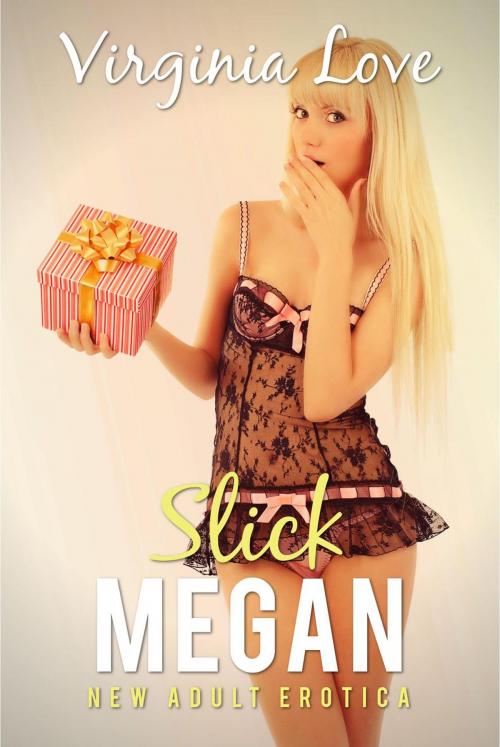 Cover of the book Slick Megan by Virginia Love, Sexy Short Stories