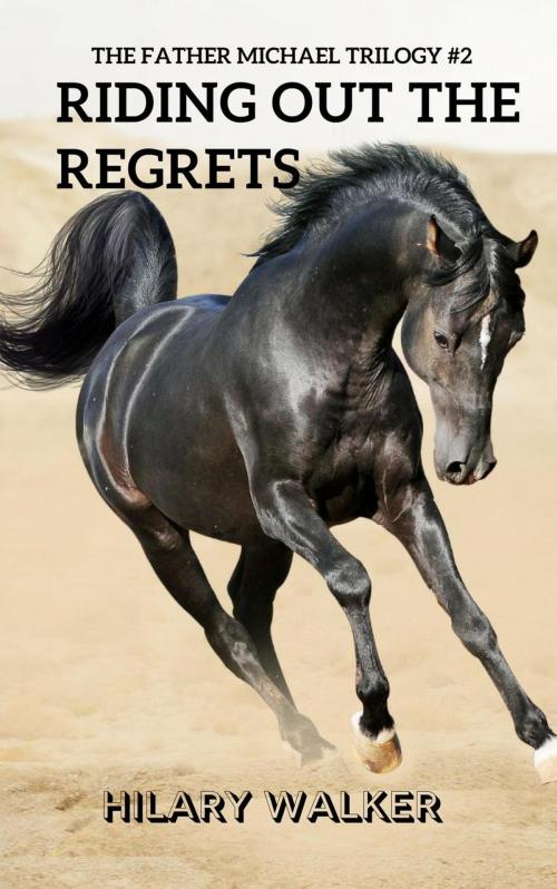 Cover of the book Riding Out the Regrets by Hilary Walker, Hilary Walker