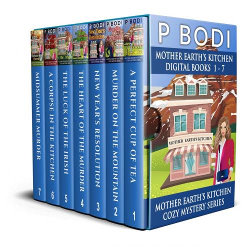 Cover of the book Mother Earth's Kitchen Series Books 1-7 by PBodi, 99 Cent Press