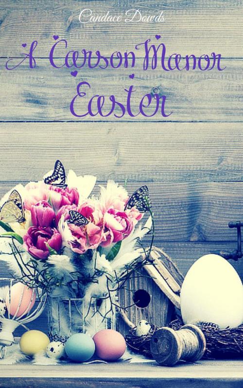 Cover of the book A Carson Manor Easter Vol 2 by Candace Dowds, Candace Dowds