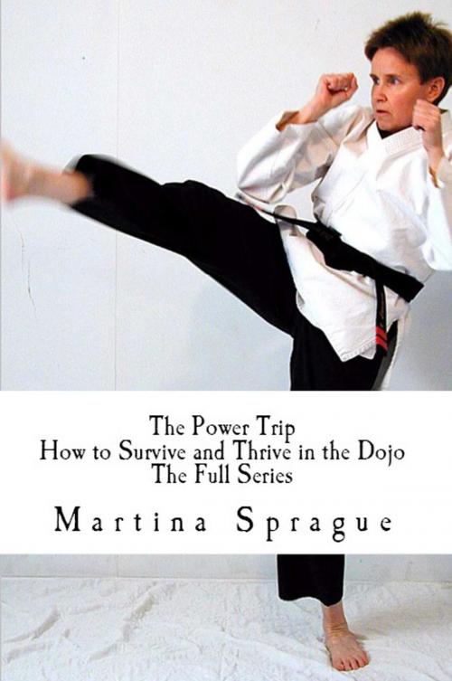 Cover of the book The Power Trip: How to Survive and Thrive in the Dojo by Martina Sprague, Martina Sprague