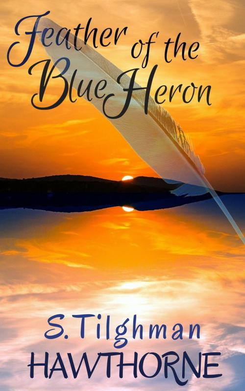 Cover of the book Feather of the Blue Heron by S.Tilghman Hawthorne, Dixie Belle Press