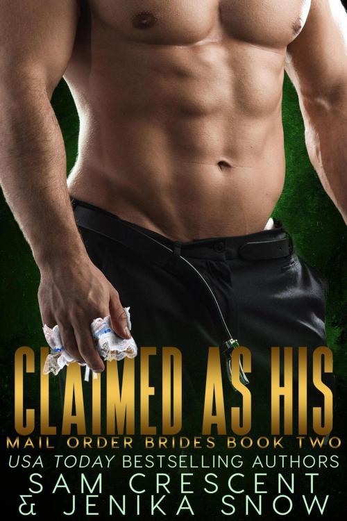 Cover of the book Claimed As His by Jenika Snow, Sam Crescent, Crescent Snow Publishing
