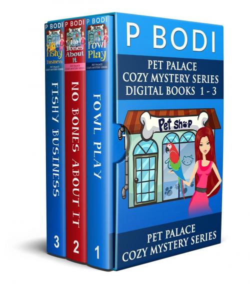 Cover of the book Pet Palace Series Books 1-3 by P Bodi, 99 Cent Press