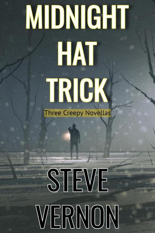 Cover of the book Midnight Hat Trick: Three Creepy Novellas by Steve Vernon, Steve Vernon