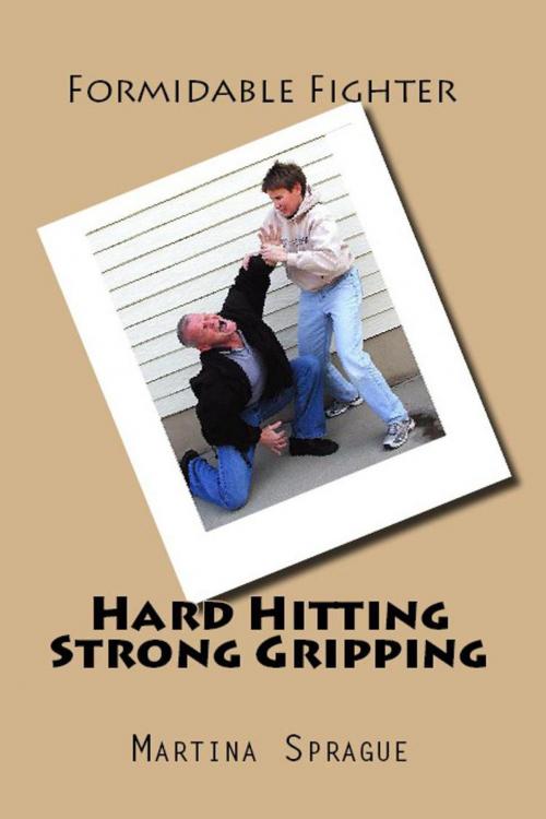 Cover of the book Hard Hitting, Strong Gripping by Martina Sprague, Martina Sprague