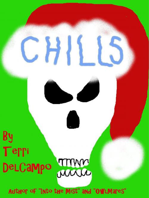 Cover of the book Chills by Terri DelCampo, Blazing Owl Press