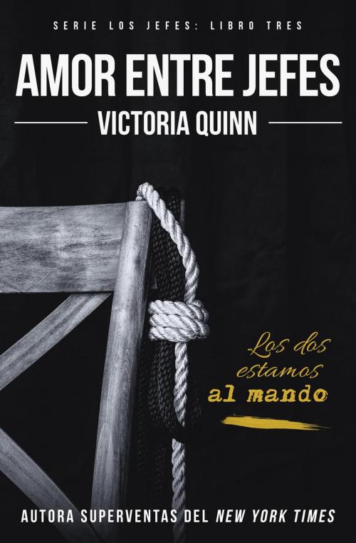 Cover of the book Amor entre jefes by Victoria Quinn, Victoria Quinn
