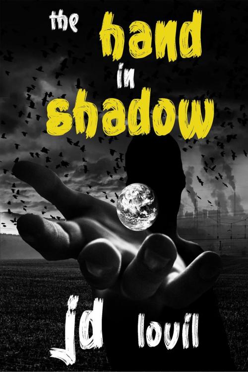 Cover of the book The Hand In Shadow by JD Lovil, JD Lovil