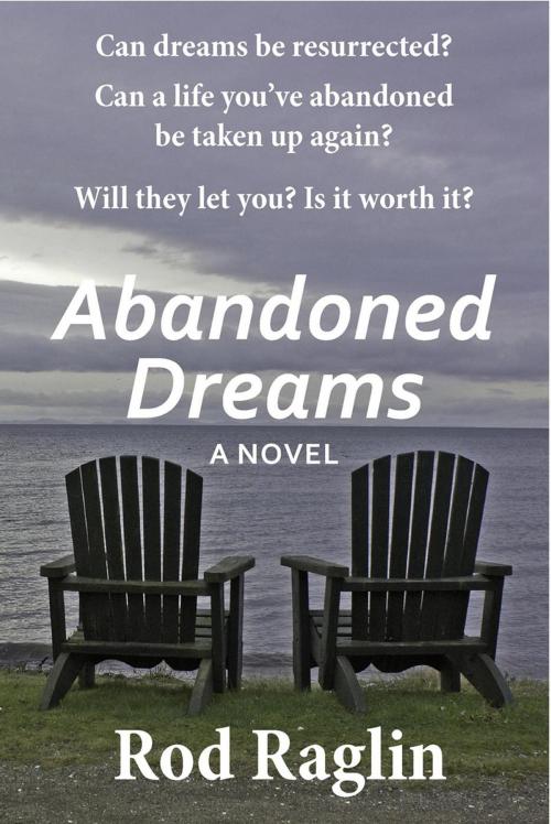 Cover of the book Abandoned Dreams by Rod Raglin, Rod Raglin