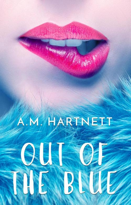 Cover of the book Out Of The Blue by A.M. Hartnett, Annemarie Hartnett