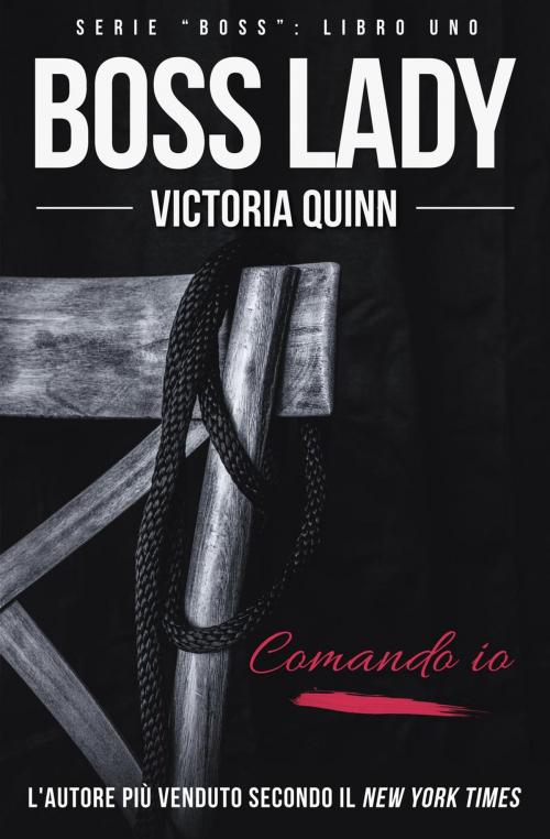 Cover of the book Boss Lady (Italian) by Victoria Quinn, Victoria Quinn