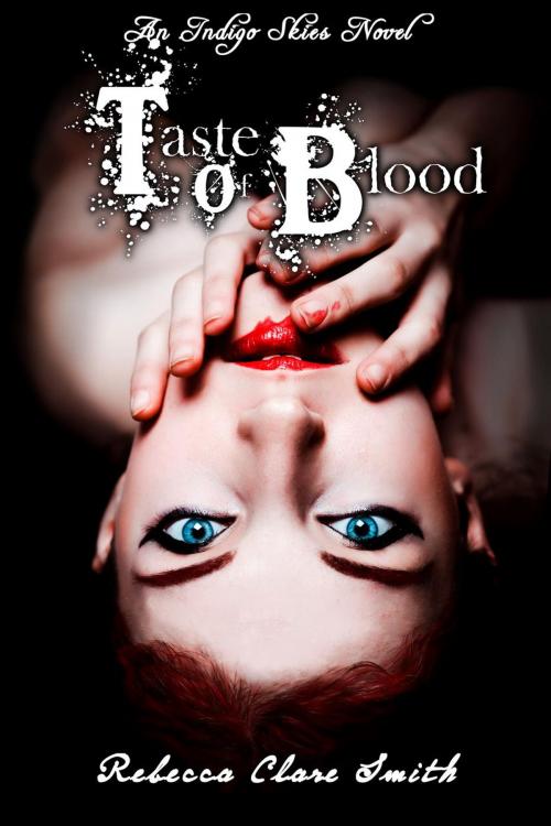 Cover of the book Taste Of Blood by Rebecca Clare Smith, Katarr Kanticles Press