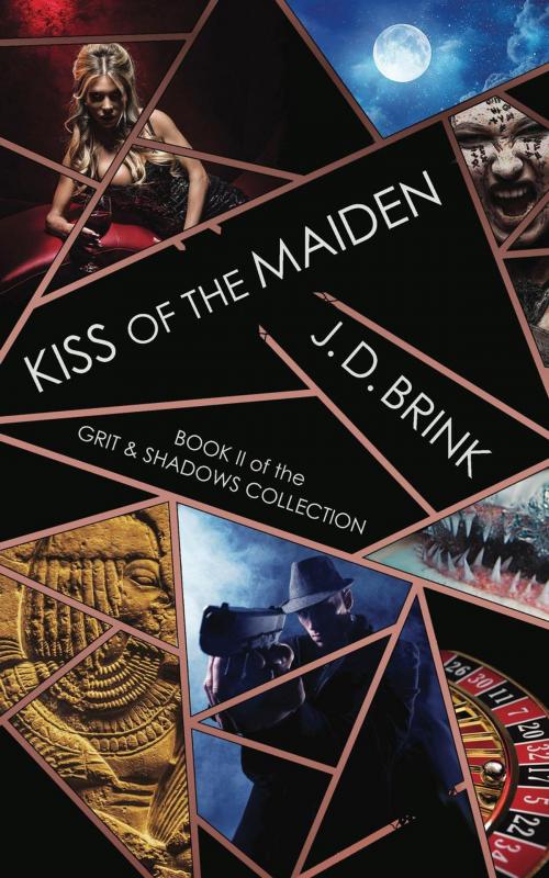 Cover of the book Kiss of the Maiden by J. D. Brink, J. D. Brink