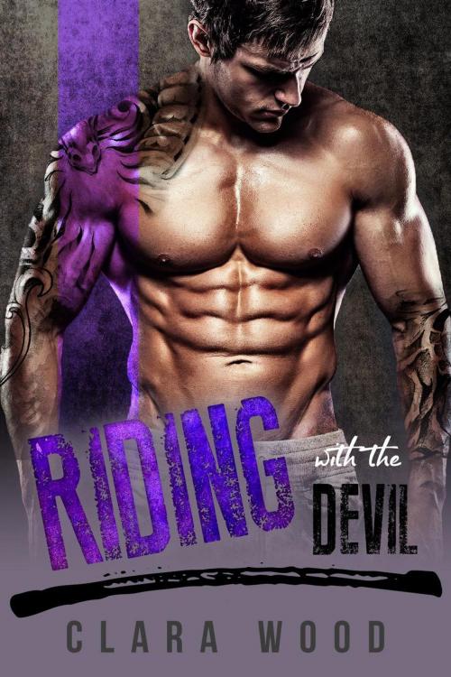 Cover of the book Riding with the Devil: A Bad Boy Motorcycle Club Romance (Fire Devils MC) by CLARA WOOD, eBook Publishing World