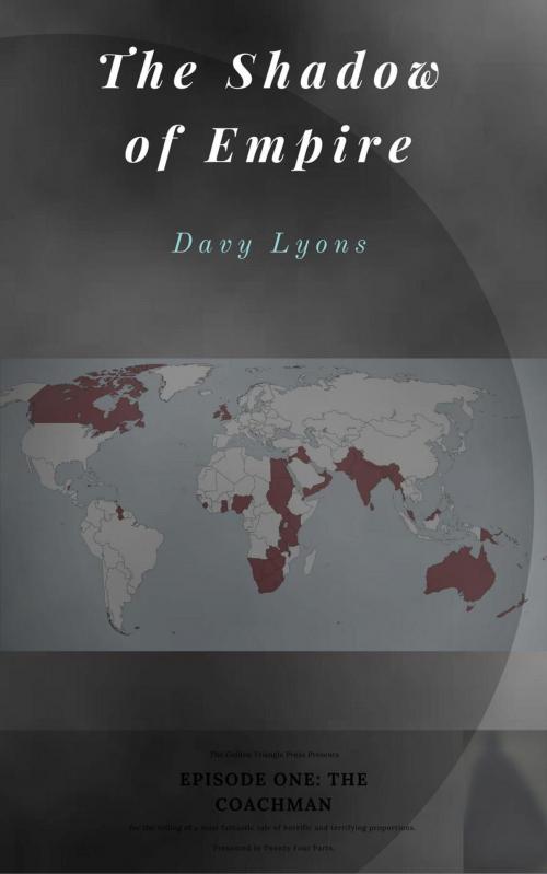 Cover of the book The Shadow of Empire: Issue No. 1 - "The Coachman" by Davy Lyons, The Golden Triangle Press
