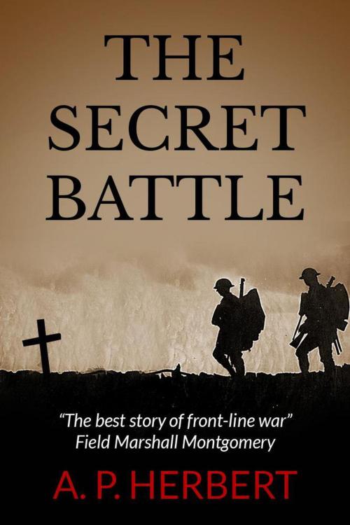 Cover of the book The Secret Battle by A. P. Herbert, Endeavour Media