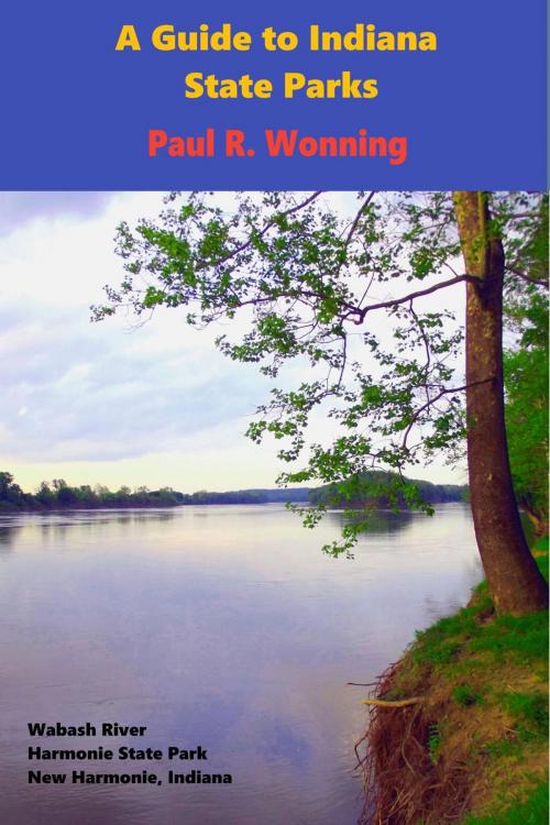 Cover of the book A Guide to Indiana State Parks by Paul R. Wonning, Mossy Feet Books