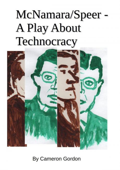 Cover of the book McNamara/Speer. A Play About Technocracy by Cameron Gordon, Cameron Gordon