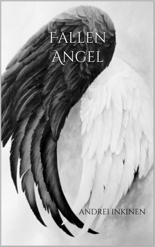 Cover of the book Fallen Angel by Andrei Inkinen, Andrei Inkinen