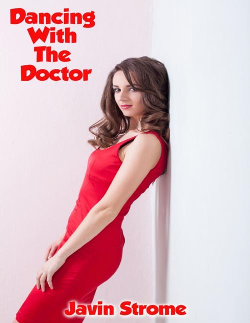 Cover of the book Dancing With the Doctor by Javin Strome, Lulu.com