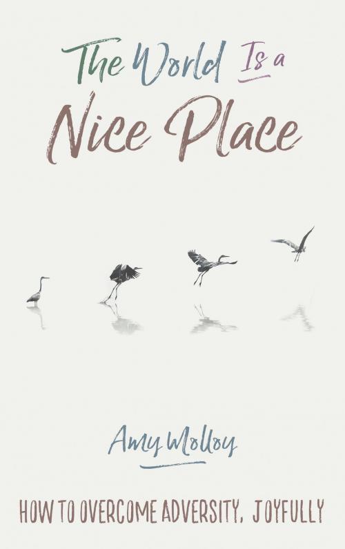 Cover of the book The World Is a Nice Place by Amy Molloy, Hay House