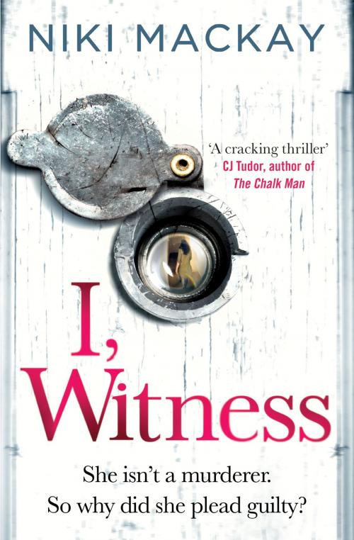 Cover of the book I, Witness by Niki Mackay, Orion Publishing Group